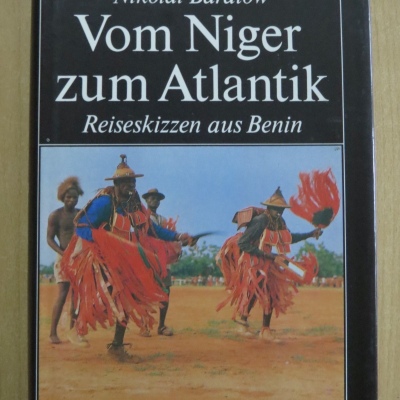Vom Niger zum Atlantik - Reiseskizzen aus Benin